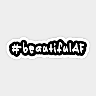 #beautifulAF - White Text Sticker